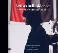 Stephen Aiken: Artists in Residence: Downtown New York in the 1970s