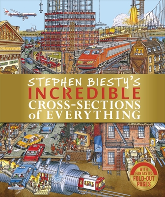 Stephen Biesty's Incredible Cross-Sections of Everything - Platt, Richard