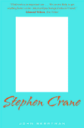 Stephen Crane: A Critical Biography