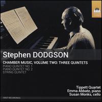 Stephen Dodgson: Chamber Music, Vol. 2 - Three Quartets - Emma Abbate (piano); Susan Monks (cello); Tippett Quartet