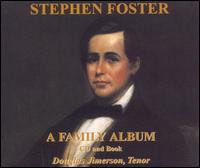 Stephen Foster: A Family Album - Douglas Jimerson