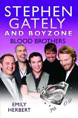 Stephen Gately and Boyzone - Blood Brothers 1976-2009 - Herbert, Emily