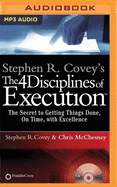 Stephen R. Covey's the 4 Disciplines of Execution: The Secret to Getting Things Done, on Time, with Excellence - Live Performance