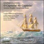 Stephen Watson: O Captain! My Captain!; Autumn Boughs; Symphonic Study