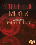 Stephenie Meyer: Author of the Twilight Series