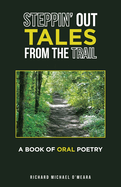 Steppin' out Tales from the Trail: A Book of Oral Poetry