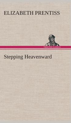 Stepping Heavenward - Prentiss, E (Elizabeth)