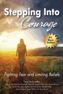 Stepping Into Courage: Fighting Fear and Limiting Beliefs