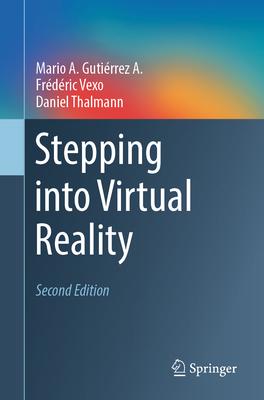 Stepping Into Virtual Reality - Gutirrez a, Mario A, and Vexo, Frdric, and Thalmann, Daniel