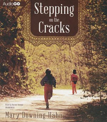 Stepping on the Cracks - Hahn, Mary Downing, and Dulude, Rachel (Read by)