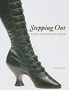 Stepping Out: Three Centuries of Shoes