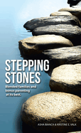 Stepping Stones: Blended Families and Bonus Parenting at Its Best.