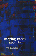 Stepping Stones: The Arts in Ulster 1971-2001