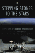 Stepping Stones to the Stars: The Story of Manned Spaceflight