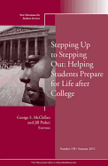 Stepping Up to Stepping Out: Helping Students Prepare for Life After College: New Directions for Student Services, Number 138
