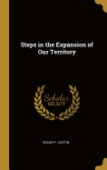 Steps in the Expansion of Our Territory