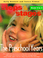 Steps & Stages: The Preschool Years - Bennett, Holly, and Pitman, Teresa