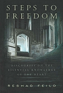 Steps to Freedom: Discourses on the Essential Knowledge of the Heart
