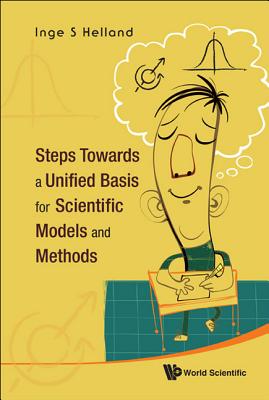 Steps Towards a Unified Basis for Scientific Models and Methods - Helland, Inge S