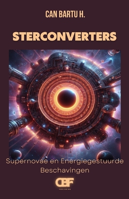 Sterconverters: Supernovae en Energiegestuurde Beschavingen - H, Can Bartu