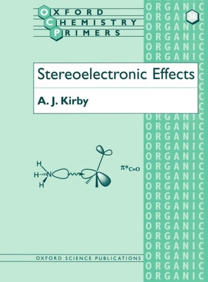 Stereoelectronic Effects - Kirby, A J