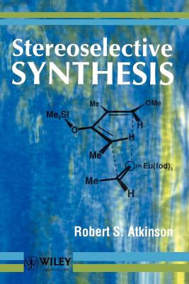 Stereoselective Synthesis - Atkinson, Robert S