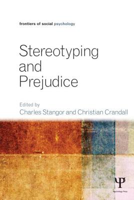Stereotyping and Prejudice - Stangor, Charles, PhD (Editor), and Crandall, Christian S (Editor)