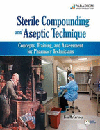 Sterile Compounding and Aseptic Technique: Text with Student Resources DVD - McCartney, Lisa