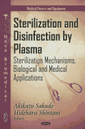 Sterilization and Disinfection by Plasma: Sterilization Mechanisms, Biological and Medical Applications