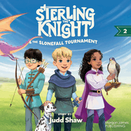 Sterling the Knight and the Slonefall Tournament