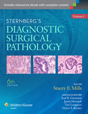 Sternberg's Diagnostic Surgical Pathology (2 Volume Set) - Mills, Stacey E, MD, and Greenson, Joel K, MD, and Hornick, Jason L, MD, PhD