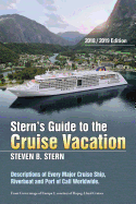 Stern's Guide to the Cruise Vacation: 2018/2019 Edition: Descriptions of Every Major Cruise Ship, Riverboat and Port of Call Worldwide.