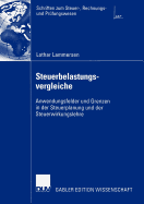 Steuerbelastungsvergleiche: Anwendungsfelder Und Grenzen in Der Steuerplanung Und Der Steuerwirkungslehre