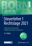 Steuerlehre 1 Rechtslage 2021: Allgemeines Steuerrecht, Abgabenordnung, Umsatzsteuer