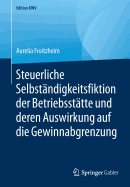 Steuerliche Selbstndigkeitsfiktion Der Betriebssttte Und Deren Auswirkung Auf Die Gewinnabgrenzung