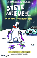 Steve and Eve Save the Planet: I Can Hear Your Heart Beep (Book 1 - B&W edition)