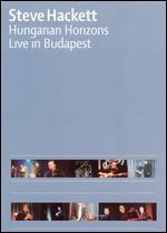Steve Hackett: Hungarian Horizons - Live in Budapest