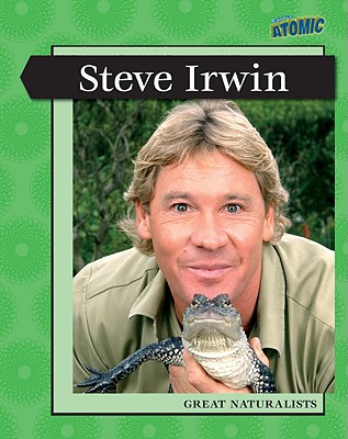 Steve Irwin: Great Naturalists - Moore, Heidi