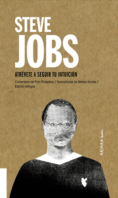 Steve Jobs: Atr?vete a Seguir Tu Intuici?n Volume 6 - Pintadera, Fran, and Acosta, Mat?as (Illustrator)