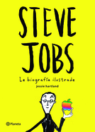 Steve Jobs. La Biografa Ilustrada