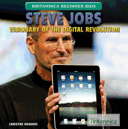 Steve Jobs: Visionary of the Digital Revolution