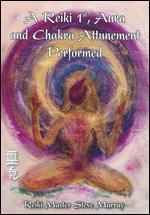 Steve Murray: A Reiki 1st, Aura and Chakra Attunement Performed