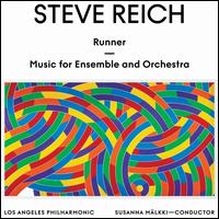 Steve Reich: Runner; Music for Ensemble and Orchestra - Los Angeles Philharmonic / Susanna Mlkki