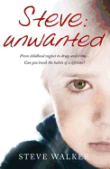 Steve: Unwanted: A Remarkable True Story
