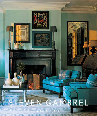 Steven Gambrel: Time and Place - Gambrel, Steven