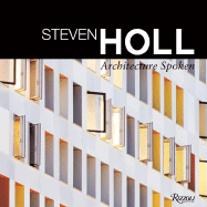 Steven Holl Architecture Spoken - Holl, Steven, and Woods, Lebbeus (Foreword by)