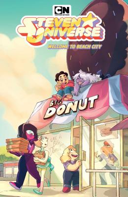 Steven Universe: Welcome to Beach City - Sugar, Rebecca (Creator), and Sorese, Jeremy, and Garland, Chrystin