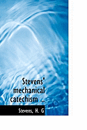 Stevens' Mechanical Catechism