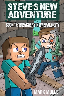 Steve's New Adventure Book 17: Treachery in Emerald City - Mulle, Mark