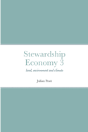 Stewardship Economy 3: land, environment and climate